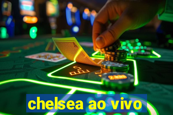 chelsea ao vivo